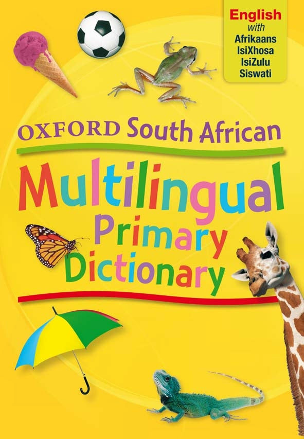 OXFORD South African Multi-Lingual Primary Dictionary English isiXhosa isiZulu Siswati